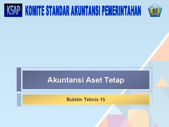 Akuntansi Aset Tetap Buletin Teknis 15 