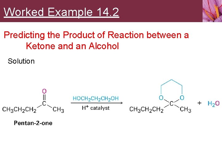 Worked Example 14. 2 Predicting the Product of Reaction between a Ketone and an