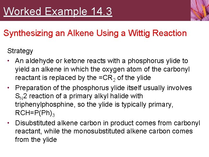 Worked Example 14. 3 Synthesizing an Alkene Using a Wittig Reaction Strategy • An