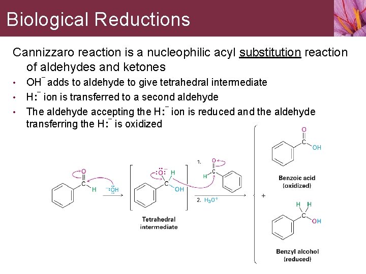 Biological Reductions Cannizzaro reaction is a nucleophilic acyl substitution reaction of aldehydes and ketones