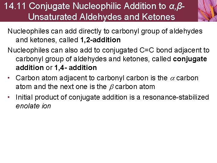 14. 11 Conjugate Nucleophilic Addition to α, βUnsaturated Aldehydes and Ketones Nucleophiles can add