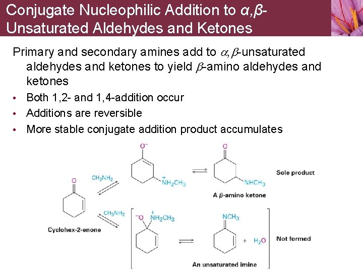 Conjugate Nucleophilic Addition to α, βUnsaturated Aldehydes and Ketones Primary and secondary amines add