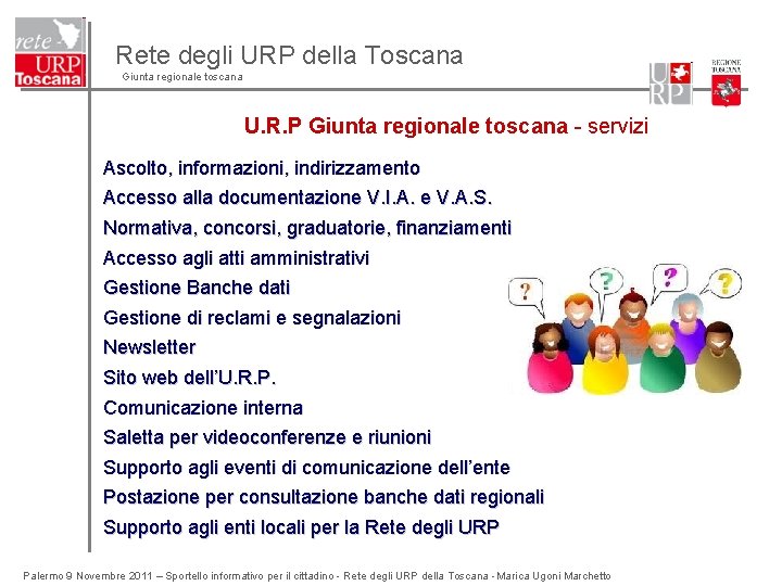 Rete degli URP della Toscana Giunta regionale toscana U. R. P Giunta regionale toscana