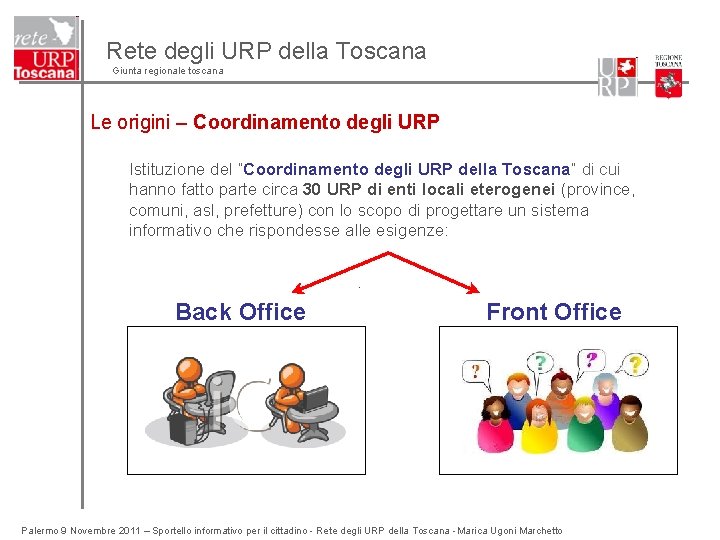 Rete degli URP della Toscana Giunta regionale toscana Le origini – Coordinamento degli URP