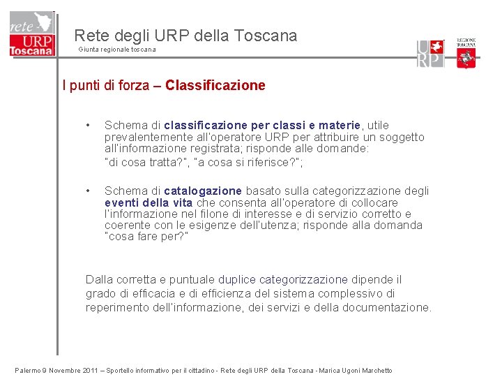Rete degli URP della Toscana Giunta regionale toscana I punti di forza – Classificazione