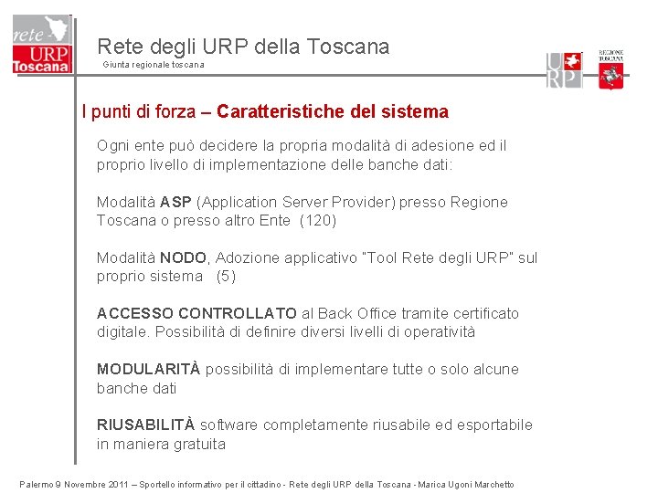 Rete degli URP della Toscana Giunta regionale toscana I punti di forza – Caratteristiche