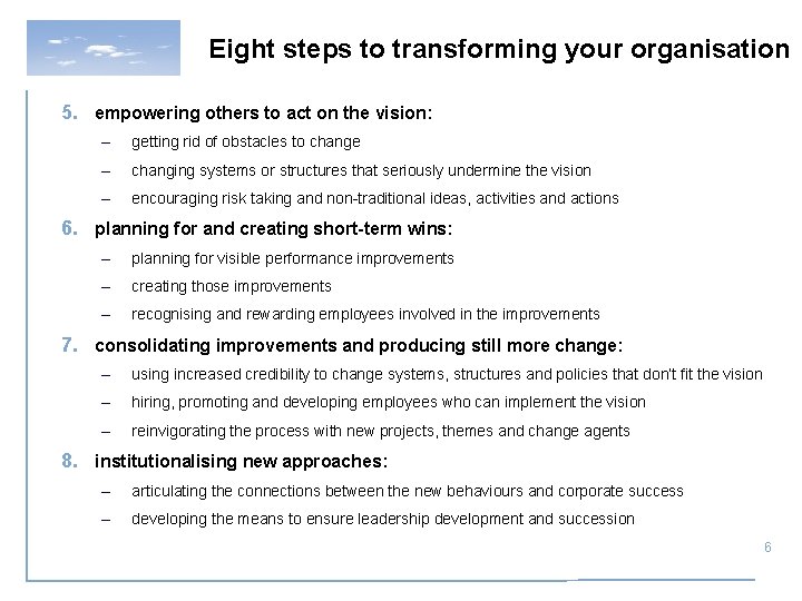 Eight steps to transforming your organisation 5. empowering others to act on the vision:
