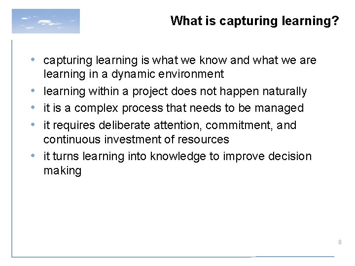 What is capturing learning? • capturing learning is what we know and what we