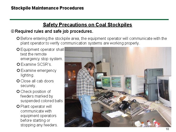 Stockpile Maintenance Procedures Safety Precautions on Coal Stockpiles Required rules and safe job procedures.