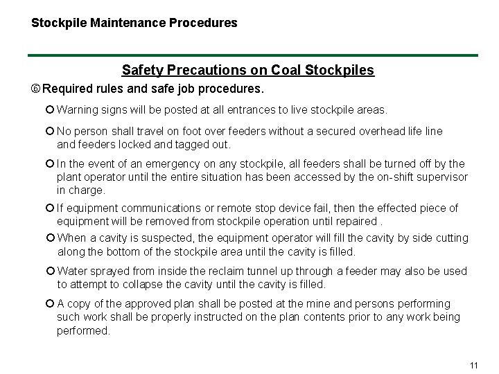 Stockpile Maintenance Procedures Safety Precautions on Coal Stockpiles Required rules and safe job procedures.