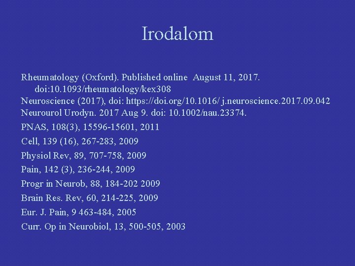 Irodalom Rheumatology (Oxford). Published online August 11, 2017. doi: 10. 1093/rheumatology/kex 308 Neuroscience (2017),