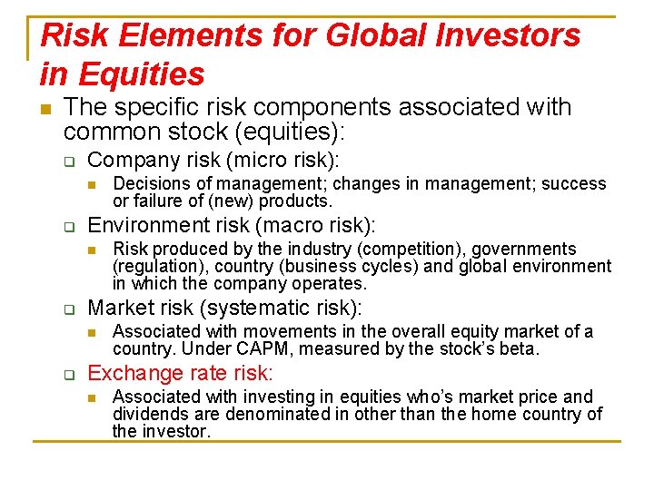 Risk Elements for Global Investors in Equities n The specific risk components associated with