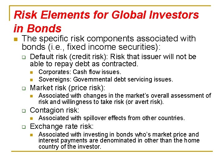 Risk Elements for Global Investors in Bonds n The specific risk components associated with