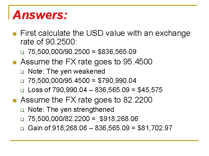 Answers: n First calculate the USD value with an exchange rate of 90. 2500: