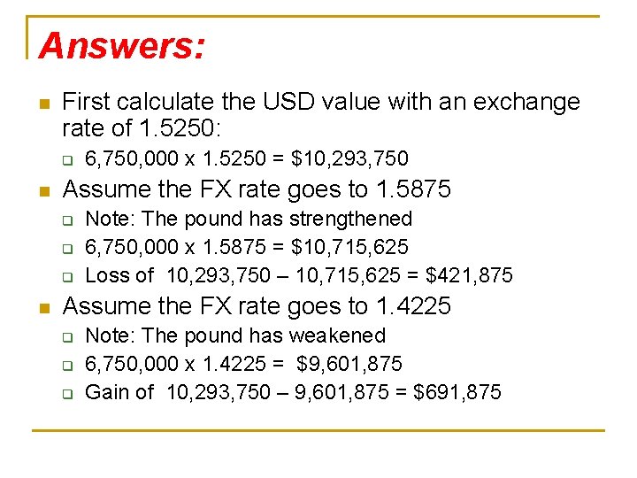 Answers: n First calculate the USD value with an exchange rate of 1. 5250: