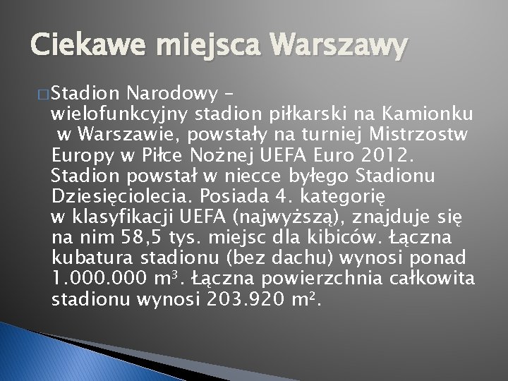 Ciekawe miejsca Warszawy � Stadion Narodowy – wielofunkcyjny stadion piłkarski na Kamionku w Warszawie,