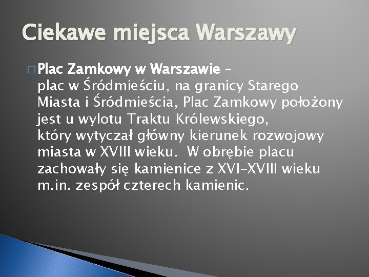 Ciekawe miejsca Warszawy � Plac Zamkowy w Warszawie – plac w Śródmieściu, na granicy