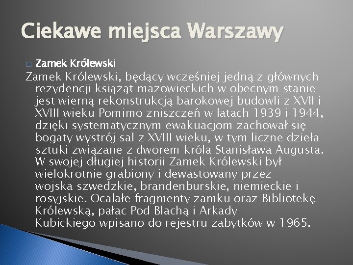 Ciekawe miejsca Warszawy � Zamek Królewski, będący wcześniej jedną z głównych rezydencji książąt mazowieckich