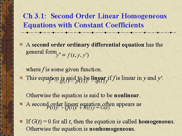 Ch 3. 1: Second Order Linear Homogeneous Equations with Constant Coefficients A second order