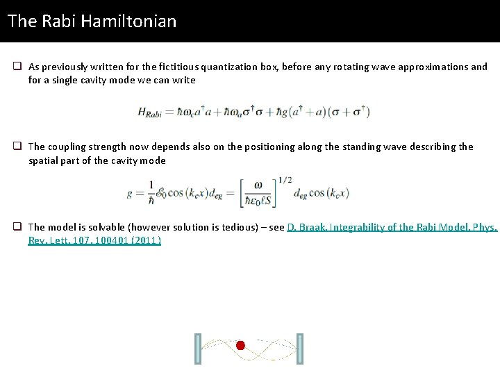 The Rabi Hamiltonian q As previously written for the fictitious quantization box, before any