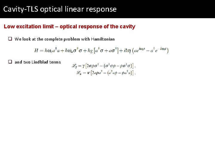 Cavity-TLS optical linear response Low excitation limit – optical response of the cavity q