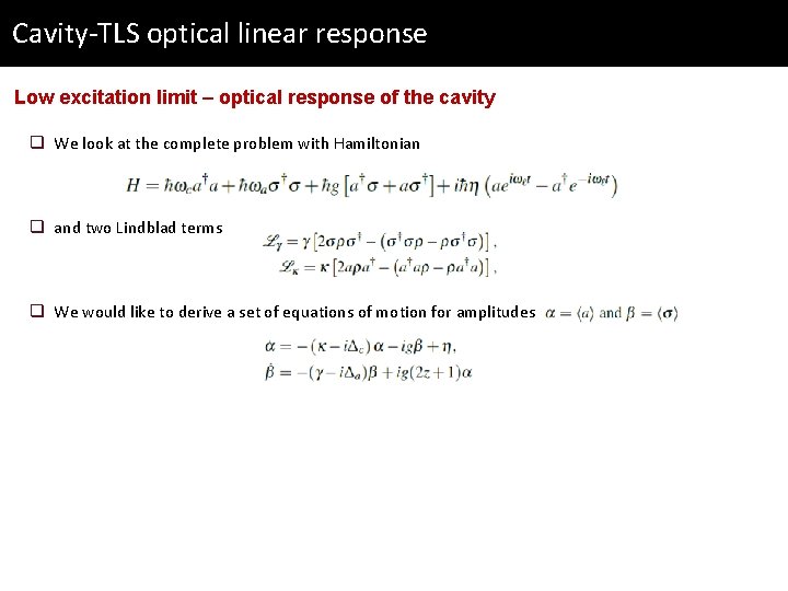 Cavity-TLS optical linear response Low excitation limit – optical response of the cavity q