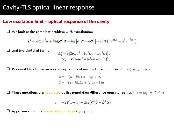 Cavity-TLS optical linear response Low excitation limit – optical response of the cavity q