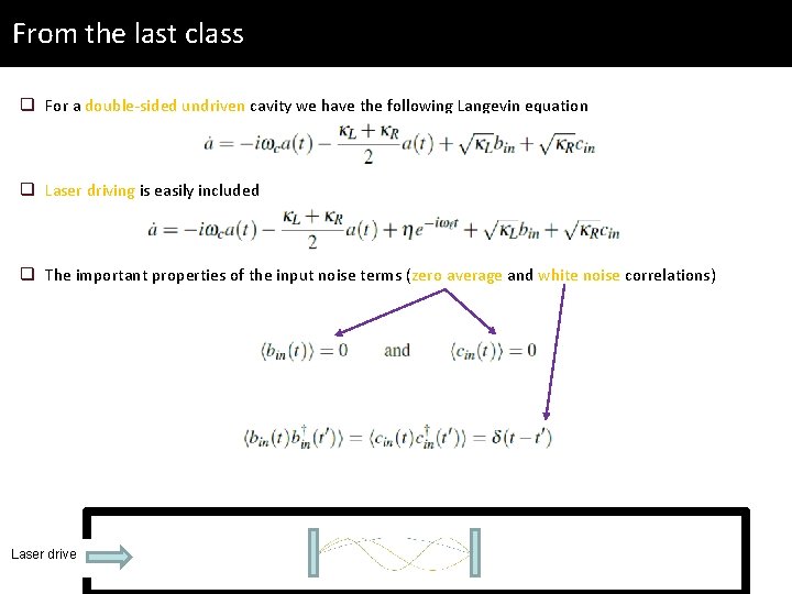 From the last class q For a double-sided undriven cavity we have the following