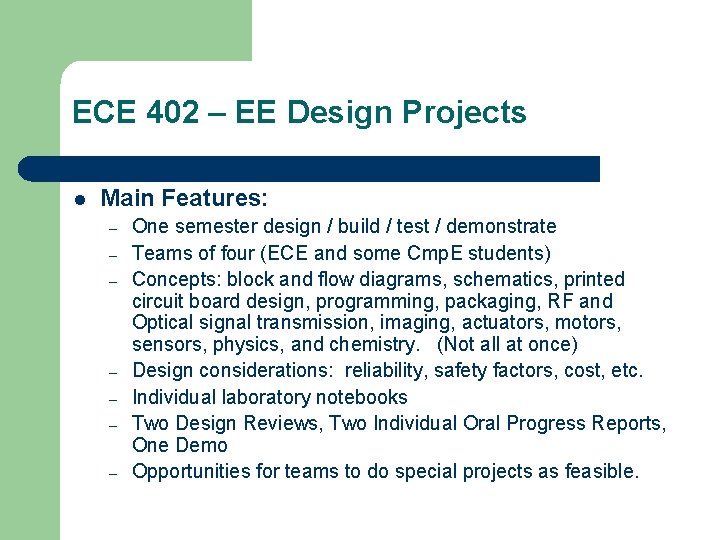 ECE 402 – EE Design Projects l Main Features: – – – – One