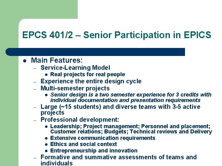 EPCS 401/2 – Senior Participation in EPICS l Main Features: – Service-Learning Model l