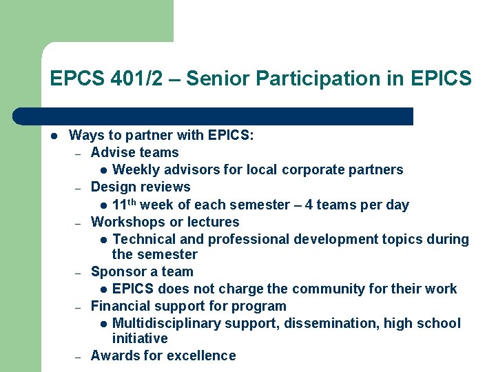 EPCS 401/2 – Senior Participation in EPICS l Ways to partner with EPICS: –