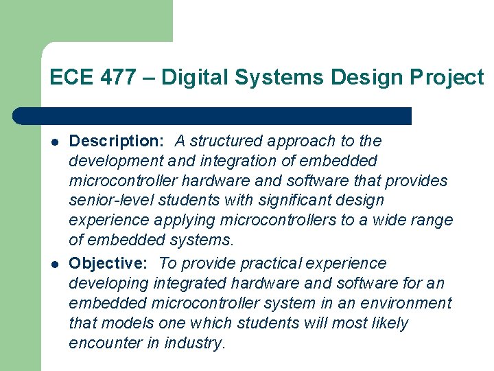 ECE 477 – Digital Systems Design Project l l Description: A structured approach to