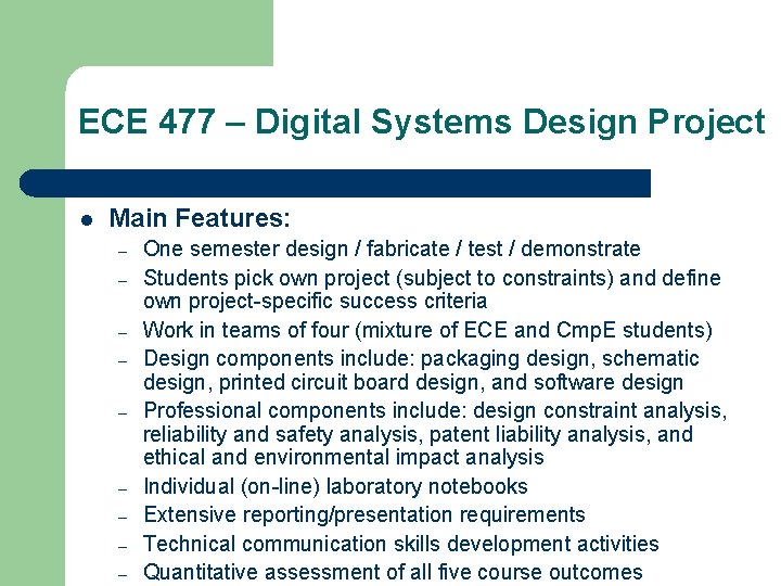 ECE 477 – Digital Systems Design Project l Main Features: – – – –