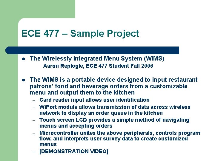 ECE 477 – Sample Project l The Wirelessly Integrated Menu System (WIMS) Aaron Replogle,