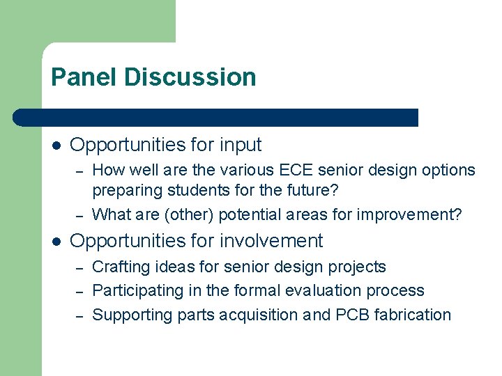 Panel Discussion l Opportunities for input – – l How well are the various