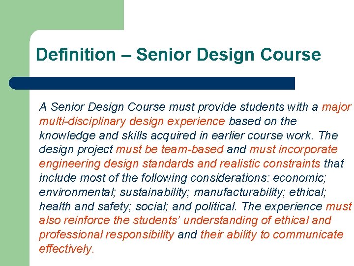 Definition – Senior Design Course A Senior Design Course must provide students with a