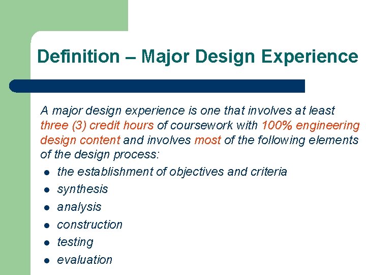 Definition – Major Design Experience A major design experience is one that involves at