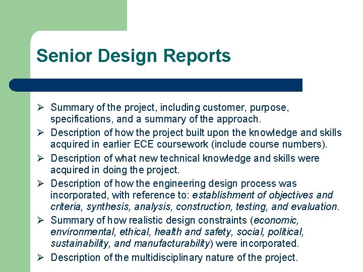 Senior Design Reports Ø Summary of the project, including customer, purpose, specifications, and a