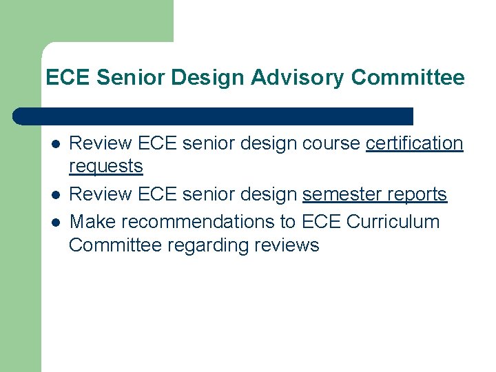 ECE Senior Design Advisory Committee l l l Review ECE senior design course certification