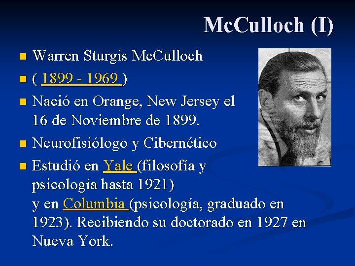 Mc. Culloch (I) Warren Sturgis Mc. Culloch n ( 1899 - 1969 ) n