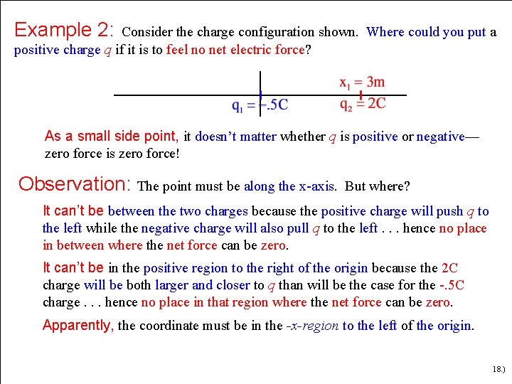 Example 2: Consider the charge configuration shown. Where could you put a positive charge