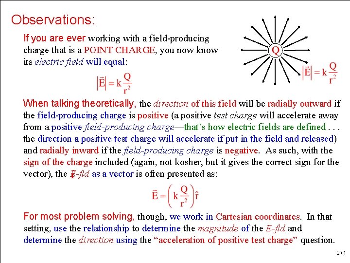 Observations: If you are ever working with a field-producing charge that is a POINT