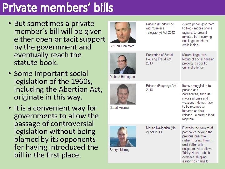 Private members’ bills • But sometimes a private member’s bill will be given either