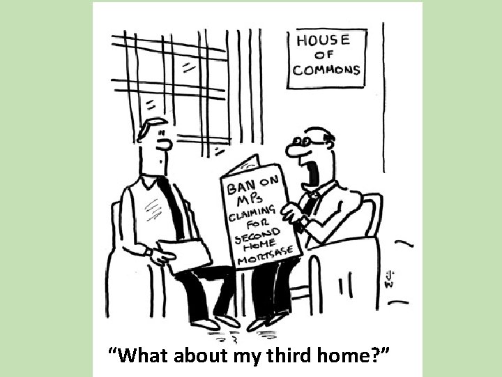 “What about my third home? ” 