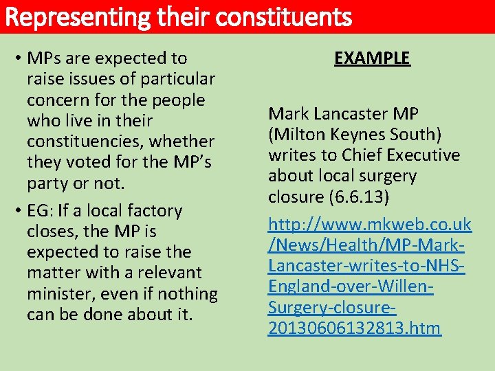 Representing their constituents • MPs are expected to raise issues of particular concern for