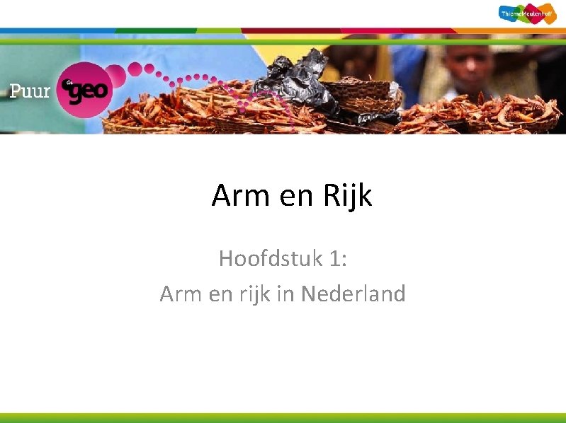 Arm en Rijk Hoofdstuk 1: Arm en rijk in Nederland 