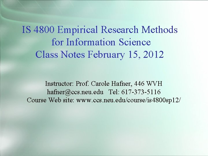 IS 4800 Empirical Research Methods for Information Science Class Notes February 15, 2012 Instructor: