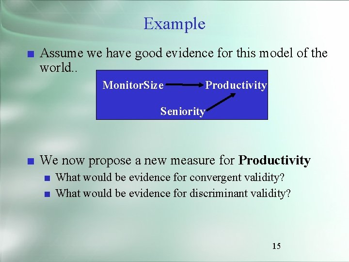 Example ■ Assume we have good evidence for this model of the world. .