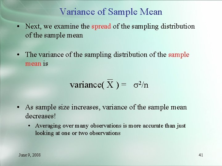Variance of Sample Mean • Next, we examine the spread of the sampling distribution
