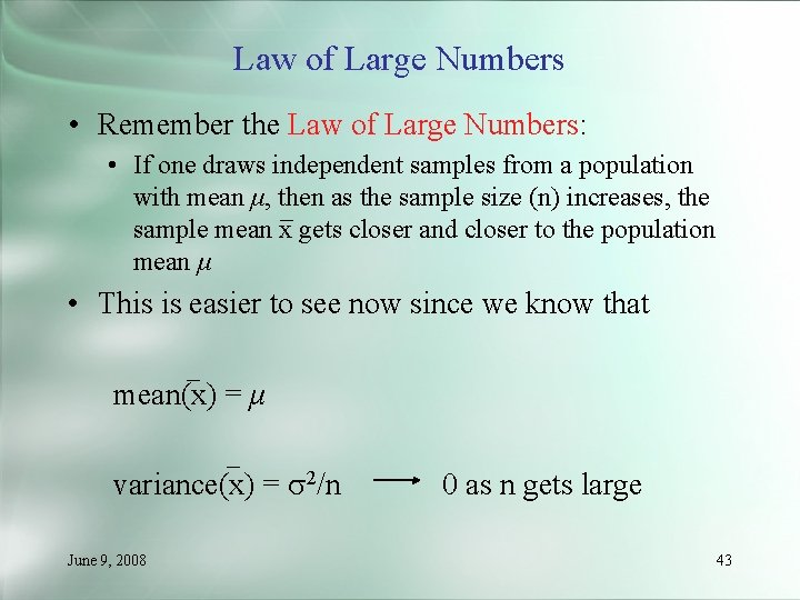 Law of Large Numbers • Remember the Law of Large Numbers: • If one